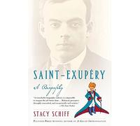 Saint-Exupery: A Biography
