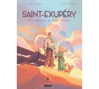Saint-Exupery et l'origine du Petit Prince - Intégrale