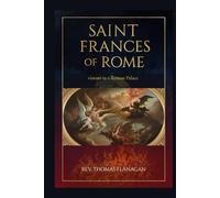 Saint Frances Of Rome: Visions In a roman Palace