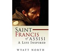 Saint Francis of Assisi: A Life Inspired
