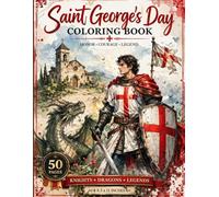 Saint George’s Day Coloring Book.: Knights, Dragons and Classic English Legends | Relaxing and Detailed Designs for Adults and Teens | 50 Pages | 8.5 x 11 Inches