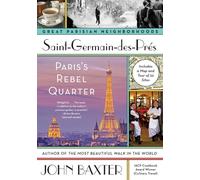Saint-Germain-des-Pres: Paris's Rebel Quarter (Great Parisian Neighborhoods)