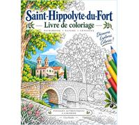 Saint-Hippolyte-du-fort Livre de coloriage: Paysages, nature et charme des Cévennes (version adulte)