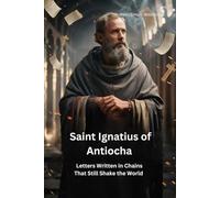 SAINT IGNATIUS OF ANTIOCH