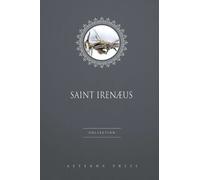 Saint Irenæus Collection: 2 Books