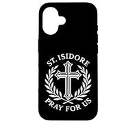 Saint Isidore Pray For Us Catholic Faith Devotional Case for iPhone 16