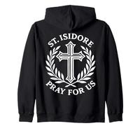 Saint Isidore Pray For Us Catholic Faith Devotional Zip Hoodie
