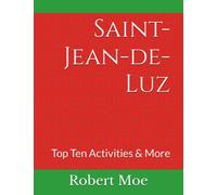 Saint-Jean-de-Luz: Top Ten Activities & More