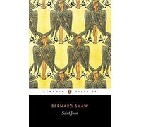 Saint Joan: A Chronicle Play in Six Scenes and an Epilogue by George Bernard Shaw Published by Penguin Classics (2001)