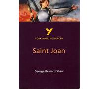 Saint Joan: A Chronicle Play in Six Scenes and an Epilogue: York Notes Advanced: everything you need to catch up, study and prepare for 2021 assessments and 2022 exams