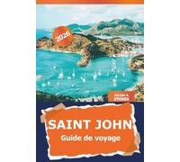 Saint John Guide de voyage 2026: Explorez les attractions, les plages, les complexes de luxe, les restaurants et les aventures des îles Vierges américaines