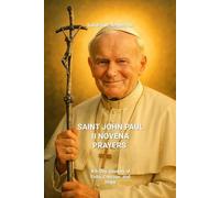 SAINT JOHN PAUL II NOVENA PRAYERS: A 9-Day Journey of Faith, Courage, and Hope