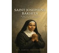 Saint Josephine Bakhita: The Slave Girl Who Found Freedom in Christ and Became a Saint