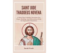 Saint Jude Thaddeus Novena: A Nine Day Catholic Devotion for Hope, Healing, and Miraculous Help in Impossible Situations (Novena of Saints)