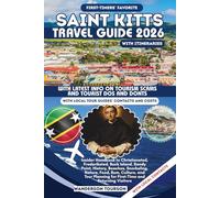 SAINT KITTS TRAVEL GUIDE 2026: Your Complete Insider Guide to Saint Kitts, Nevis, the U.S. Virgin Islands, and the Caribbean’s Top Beaches, ... (World Careful Explorer Essential Series)