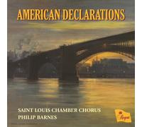 Saint Louis Chamber Chorus; Philip Barnes - American Declarations