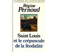 Saint Louis et le crépuscule de la féodalité