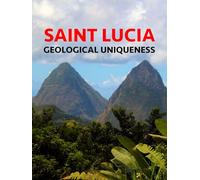 Saint Lucia, Geological Uniqueness