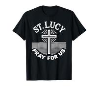 Saint Lucy Pray for Us Catholic Devotional Prayers T-Shirt