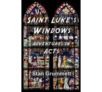 Saint Luke's Windows: Adventures in Acts