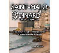 Saint-Malo e Dinard Guida di viaggio 2026: Dove muri in pietra, eleganza marina e maree plasmano il viaggio