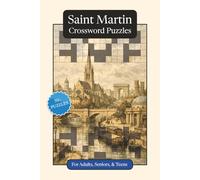 Saint Martin Crossword Puzzles: Crossword Puzzles with Easy to Read Print about Saint Martin, Culture, History and More | 6x9 inches, 120 pages | 50+ ... (World Countries Crossword Puzzles)