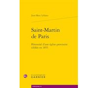 Saint-Martin de Paris: Pérennité d'une église provisoire édifiée en 1855