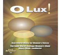 Saint Mary's College Women's Choir - O Lux!