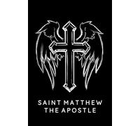 Saint Matthew The Apostle Journal / Saint Matthew The Apostle Prayer Notebook: Saint Matthew The Apostle Prayer Diary / Saint Matthew The Apostle Prayer Logbook