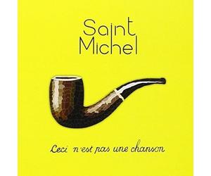 Saint Michel - Ceci N'est Pas Une Chanson
