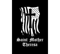 Saint Mother Theresa Prayer Journal / Saint Mother Theresa Prayer Notebook: Saint Mother Theresa Prayer Book / Saint Mother Theresa Prayer Diary