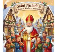 Saint Nicholas: A Story of Kindness and Giving