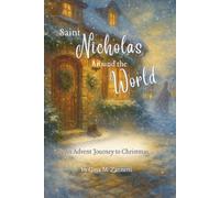 Saint Nicholas Around the World: An Advent Journey to Christmas
