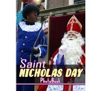 Saint Nicholas Day Photobook: 40 High Resolution Pictures Of Feast of Saint Nicholas For All Ages To Decor Rooms | The Perfect Gifts For Christmas, Special Day | White Elephants Gifts