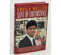 Saint of Circumstance: The Untold Story Behind the Alex Kelly Rape Case : Growing Up Rich and Out of Control