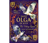 Saint Olga of Kyiv, The Viking Queen: Saint or Savage?