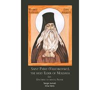 Saint Païssy (Velichkovsky), the holy Elder of Moldavia. Life. Doctrine of mental Prayer