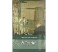 Saint Patrick: The Man and His Works