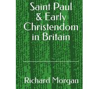 Saint Paul & Early Christendom in Britain