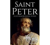 Saint Peter: A Life from Beginning to End (Biographies of Christians)