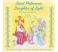 Saint Philomena: Daughter of Light: Volume 2 (Amazing Saints)