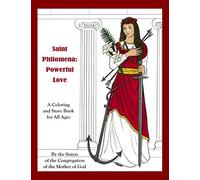 Saint Philomena: Powerful Love: A Coloring and Story Book for All Ages