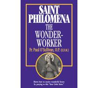 Saint Philomena: The Wonder Worker