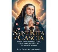 Saint Rita of Cascia: When Hope Seemed Lost, She Changed History with One Prayer