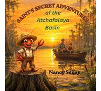 Saint’s Secret Adventures of the Atchafalaya Basin