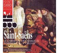 Saint-Saens, C. - Carnival Animals/Symphony 3