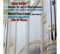 Saint-Saëns, Camille - Daniel Chorzempa, Rotterdamer Philharmoniker*, Edo de Waart - Sinfonie Nr. 3 Op. 78 Orgelsinfonie / Wedding Cake Op. 76 Für Klavier Und Streicher