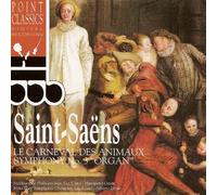 Saint-Saens: Le Carneval Des Animaux / Symphony No. 3