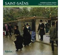 Saint-Saens Organ Music Volume 3 Hyperion A67922 Andrew-John Smith