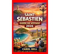 SAINT-SÉBASTIEN GUIDE DE VOYAGE 2026